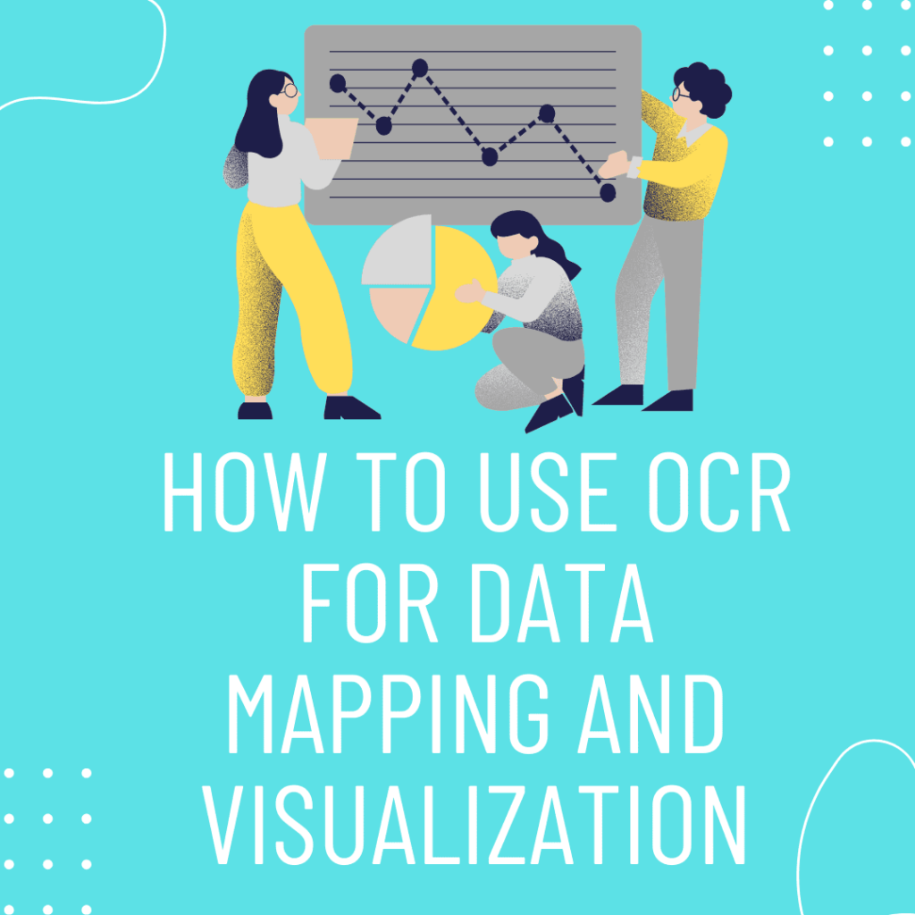 How to Use OCR for Data Mapping and Visualization - Blog